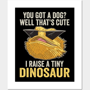 I Raise A Tiny Dinosaur Funny Bearded Dragon Posters and Art